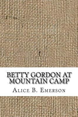 Betty Gordon at Mountain Camp 1729609538 Book Cover