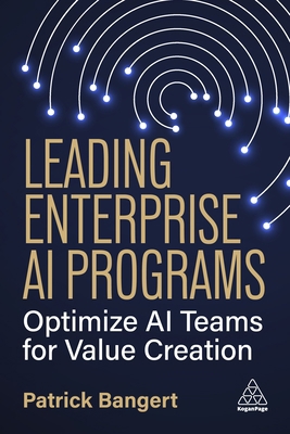 Leading Enterprise AI Programs: Optimize AI Tea... 1398623199 Book Cover