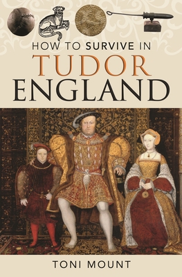 How to Survive in Tudor England 1399023284 Book Cover