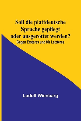 Soll die plattdeutsche Sprache gepflegt oder au... [German] 935689440X Book Cover