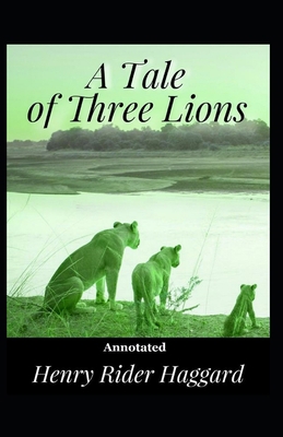A Tale of Three Lions Annotated B091F5RLZB Book Cover