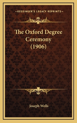 The Oxford Degree Ceremony (1906) 1165169118 Book Cover