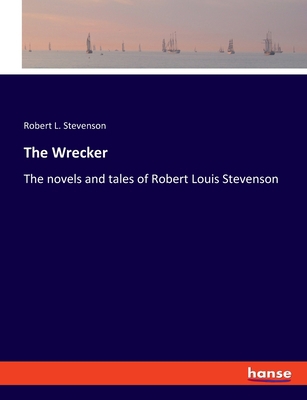 The Wrecker: The novels and tales of Robert Lou... 3348097835 Book Cover