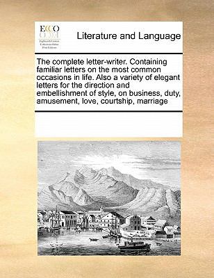 The Complete Letter-Writer. Containing Familiar... 0699134439 Book Cover