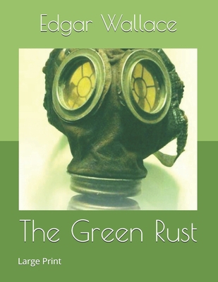 The Green Rust: Large Print 1677553294 Book Cover