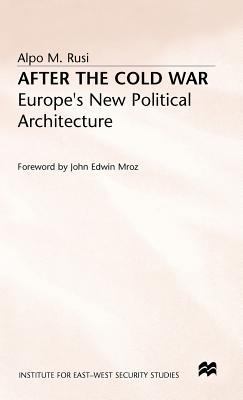 After the Cold War: Europe's New Political Arch... 0333564340 Book Cover