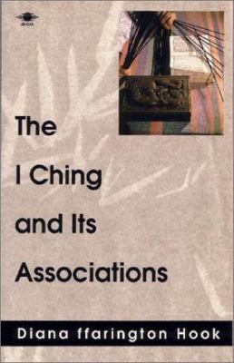 The I Ching and Its Associations 0140194460 Book Cover