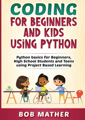 Coding for Beginners and Kids Using Python 1922462489 Book Cover