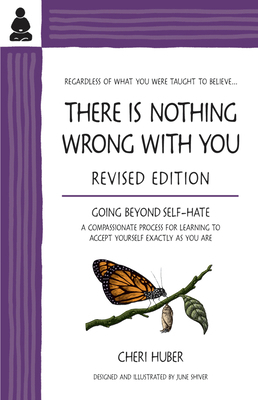 There Is Nothing Wrong with You: Going Beyond S... 0971030901 Book Cover