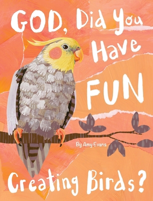 God, Did You Have Fun Creating Birds? B0FYK5KLDM Book Cover