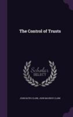 The Control of Trusts 1355185777 Book Cover