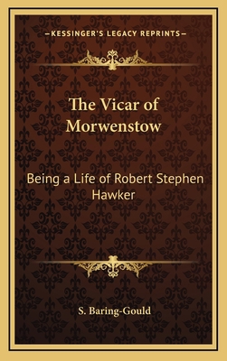 The Vicar of Morwenstow: Being a Life of Robert... 1163205524 Book Cover