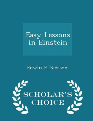 Easy Lessons in Einstein - Scholar's Choice Edi... 1296219615 Book Cover