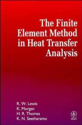 The Finite Element Method in Heat Transfer Anal... 0471943622 Book Cover