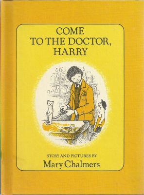 Come to the doctor, Harry 0060211784 Book Cover