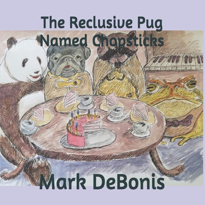 The Reclusive Pug Named Chopsticks B088N8X6VD Book Cover