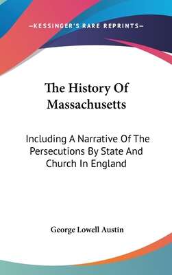 The History Of Massachusetts: Including A Narra... 0548266387 Book Cover