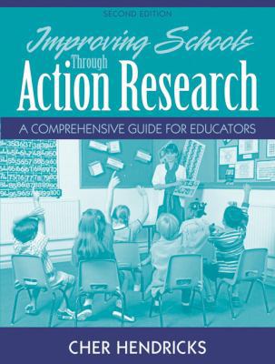 Improving Schools Through Action Research: A Co... 0205578462 Book Cover