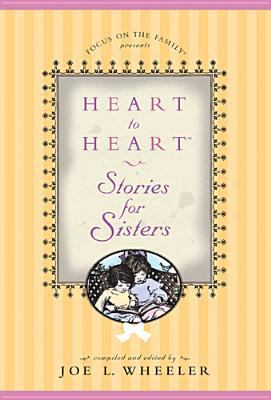 Heart to Heart Stories for Sisters 084235378X Book Cover