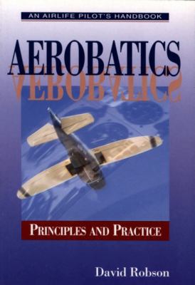 Aerobatics: Principles and Practice. David Robson 1840372729 Book Cover