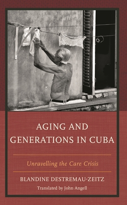 Aging and Generations in Cuba: Unravelling the ... 1666904635 Book Cover