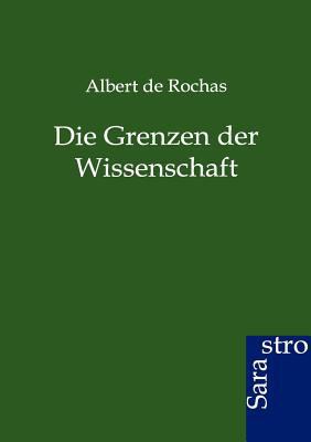 Die Grenzen Der Wissenschaft [German] 3864712017 Book Cover