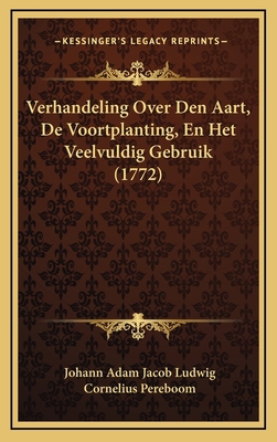 Verhandeling Over Den Aart, De Voortplanting, E... [Dutch] 1166342743 Book Cover