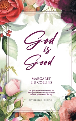 God is Good: Revised Second Edition 1778831141 Book Cover