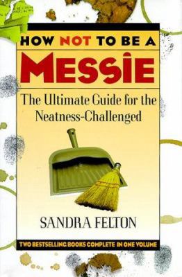 How Not to Be a Messie: The Ultimate Guide for ... 1578660432 Book Cover