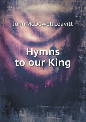 Hymns to our King 5518895798 Book Cover
