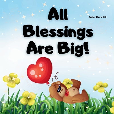 All Blessings Are Big!: Appreciating All Blessings 1088067069 Book Cover