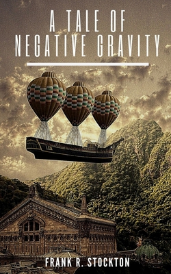 A Tale of Negative Gravity 1656333511 Book Cover