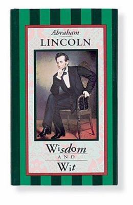 Abraham Lincoln: Wisdom & Wit 088088066X Book Cover