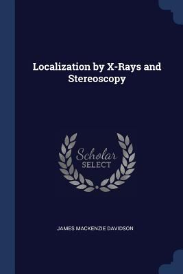 Localization by X-Rays and Stereoscopy 1297806697 Book Cover