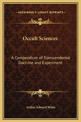 Occult Sciences: A Compendium of Transcendental... 1169314910 Book Cover