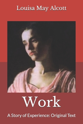 Work: A Story of Experience: Original Text B085KJ71F5 Book Cover