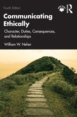 Communicating Ethically: Character, Duties, Con... 1032507799 Book Cover