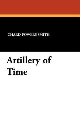 Artillery of Time 1434431266 Book Cover