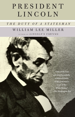 President Lincoln: The Duty of a Statesman 1400034167 Book Cover
