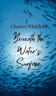 Beneath the Water's Surface 1805873709 Book Cover