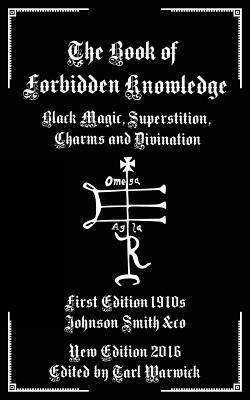 The Book of Forbidden Knowledge: Black Magic, S... 1537712187 Book Cover