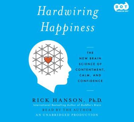 Hardwiring Happiness: The Practical Science of ... 0804128154 Book Cover