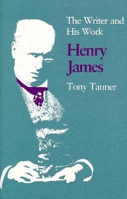 Henry James: The Writer and His Work 0870236806 Book Cover
