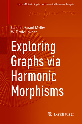 Exploring Graphs via Harmonic Morphisms (Applie... 3032402891 Book Cover