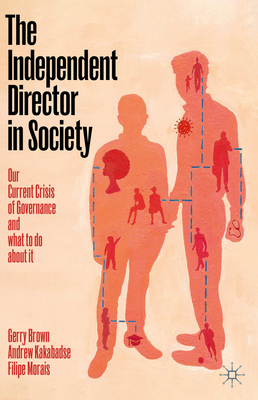 The Independent Director in Society: Our Curren... 3030513025 Book Cover