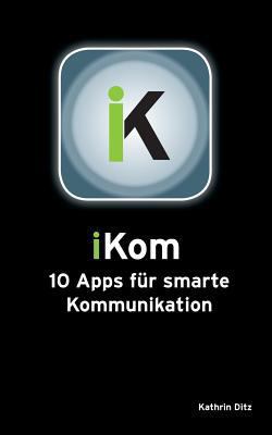 iKom: 10 Apps für smarte Kommunikation [German] 3732263339 Book Cover