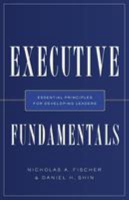 Executive Fundamentals: Essential Principles fo... 1632991810 Book Cover