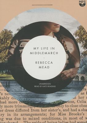 My Life in Middlemarch 1482973545 Book Cover