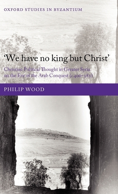 We Have No King But Christ': Christian Politica... 019958849X Book Cover