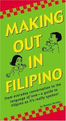 Making Out in Filipino (English and Tagalog Edi... 0804833737 Book Cover